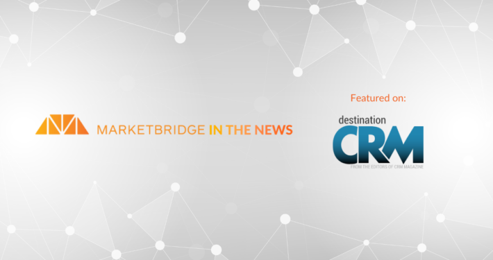 Improve Marketing Effectiveness: MarketBridge News + DestinationCRM